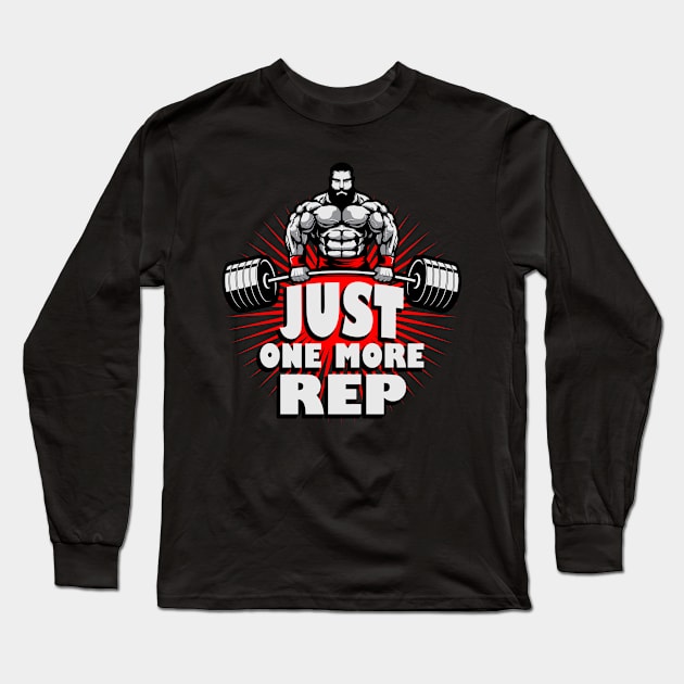 Just one more Rep Bodybuilder Long Sleeve T-Shirt by Foxxy Merch